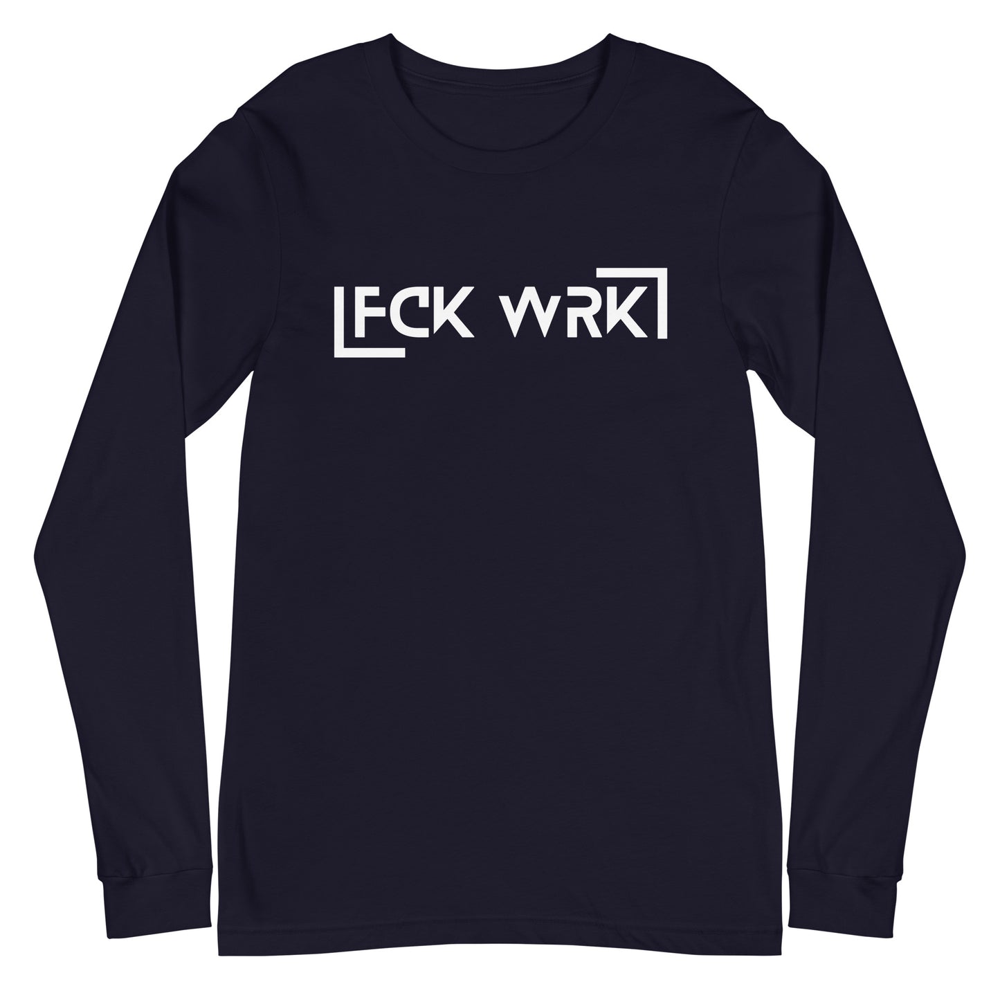 Official FCK WRK Unisex Long Sleeve Tee