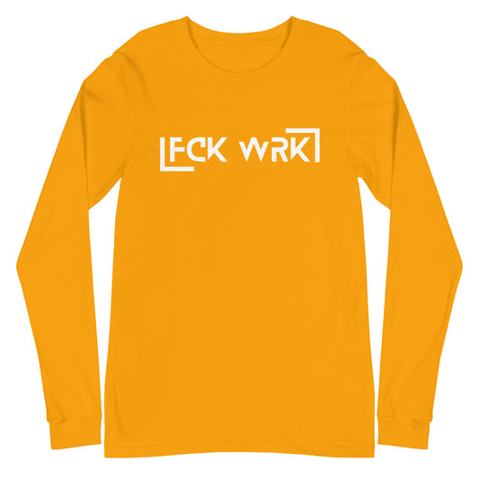 Official  FCK WRK Unisex Long Sleeve Tee