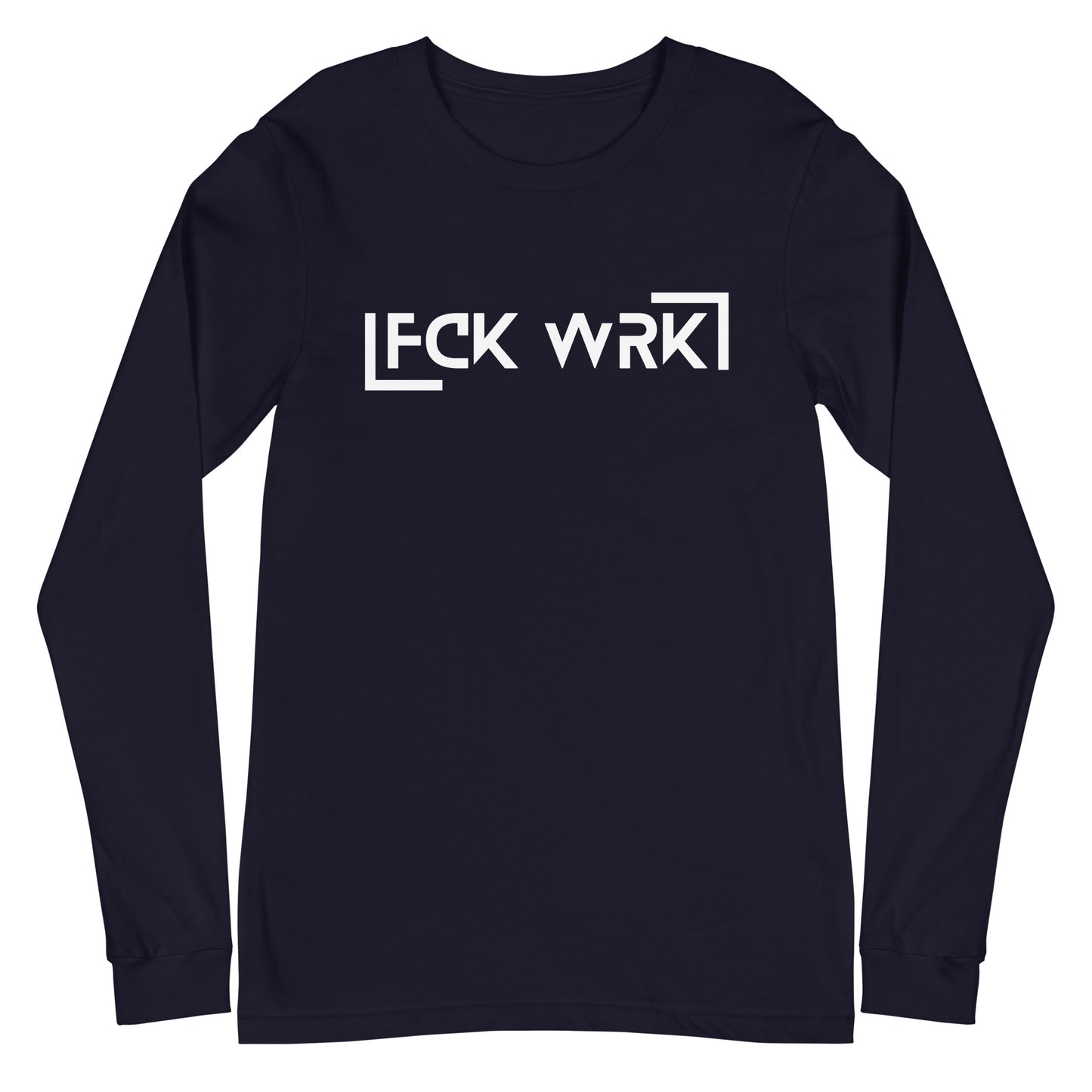 Official  FCK WRK Unisex Long Sleeve Tee