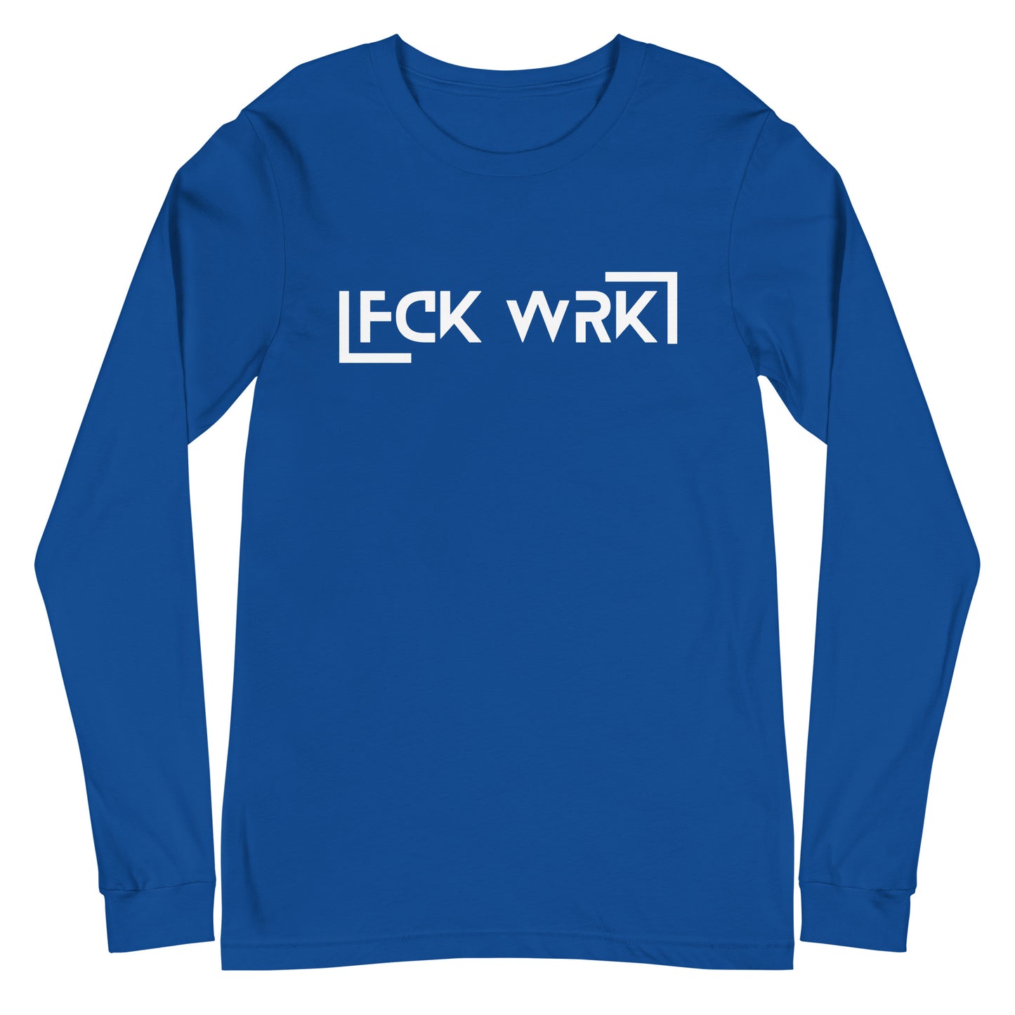 Official  FCK WRK Unisex Long Sleeve Tee